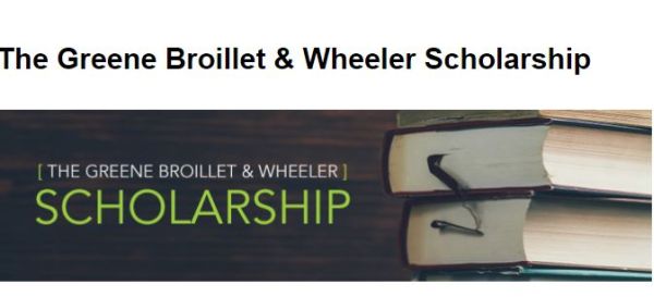 The Greene Broillet & Wheeler Scholarship