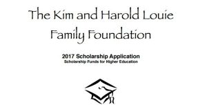 Kim & Harold Louie Family Foundation Scholarship
