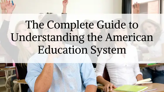 The Complete Guide to Understanding the American Education System